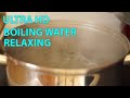RELAXING BOILING WATER ASMR VIDEO AND SOUND FOR RELAXATION