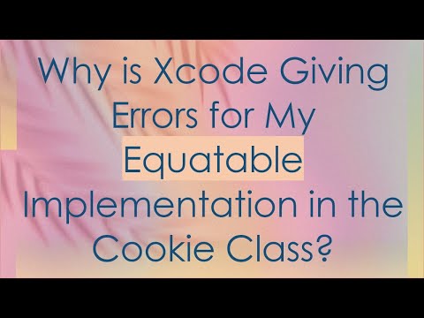 Why is Xcode Giving Errors for My Equatable Implementation in the Cookie Class?