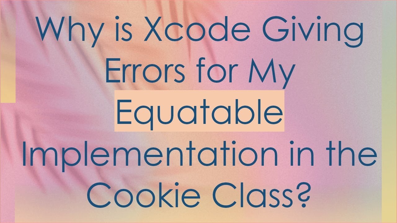 Why is Xcode Giving Errors for My Equatable Implementation in the ...