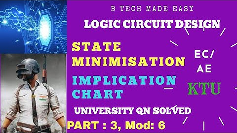 State Minimization Part :3 University Question solved Module 6 : Logic Circuit Design