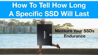 how to tell how long a specific ssd drive will last?