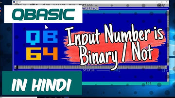 QBasic Program To Input Any Number After That Check It is Binary Or Not