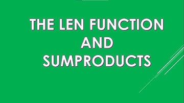 LEN FUNCTION,SUMPRODUCT AND CONDITIONAL FORMATS TO MAKE A REPORT