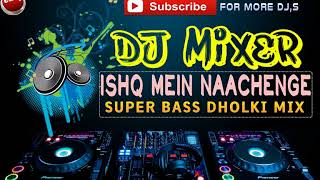 Download Lagu Tere Ishq Mein Naachenge   Super Bass Dholki Mix MP3
