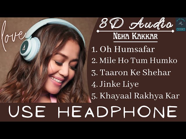 Top 5 8D Songs Of Neha Kakkar | Audio Jukebox|Best Of Neha Kakkar| class=
