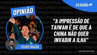 'A impressão de TAIWAN é de que a CHINA não quer invadir a ilha', Felipe Frazão