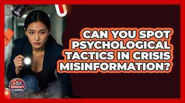 Can You Spot Psychological Tactics In Crisis Misinformation? - Your Emergency Planner