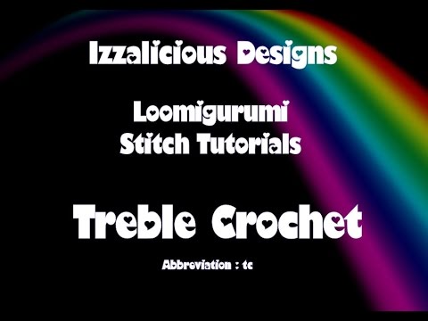 Rainbow Loom Loomigurumi Treble Crochet | Triple Crochet Stitch Tutorial - NEW METHOD