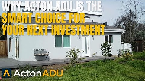 Why Acton ADU is the Smart Choice for Your Next Investment