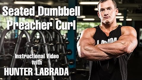 Hunter Labrada - Seated Dumbbell Preacher Curl - Instructions / Tips