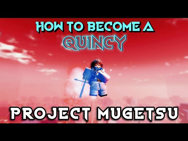 How to become a Quincy in Project Mugetsu