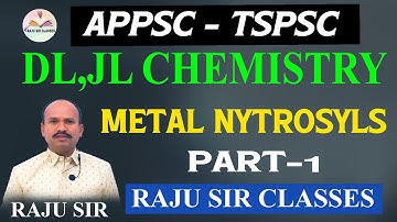 JL CHEMISTRY METAL NYTROSYLS PART 1 || Junior Lecture|| TSPSC || Raju Sir Classes