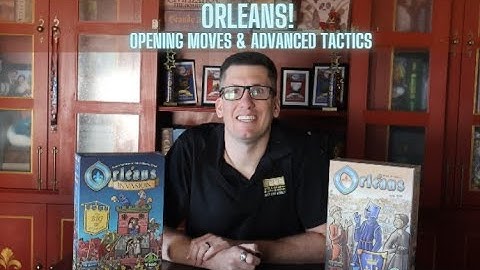 Orleans Strategy Guide: From Opening Moves to Advanced Tactics