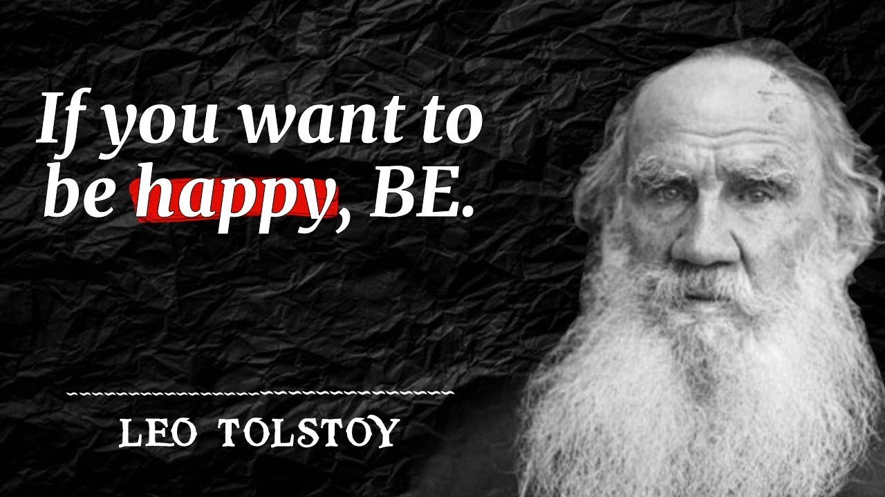 Leo Tolstoy Famous Quotes About Life And Happiness Wise And Inspirational Quotes Youtube