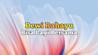 Dewi Rahayu - Bisa Lagi Bersama