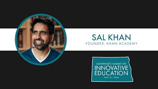 Sal Khan | Governor’s Summit on Innovative Education | July 2020