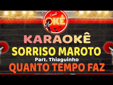 Video thumbnail for Karaokê 🎤 Sorriso Maroto - Quanto Tempo Faz (Part. Thiaguinho)