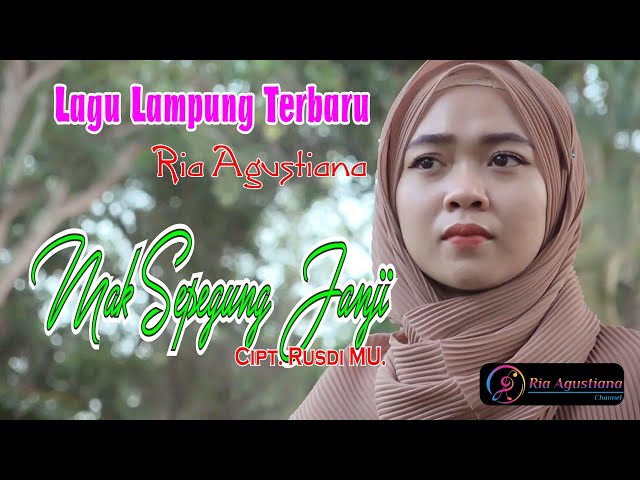 Mak Sepegung Janji-Cipt.Rusdy MU Voc.Ria Agustiana/Lagu Lampung terbaru 2021 (music video official) class=