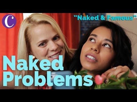 #NakedProblems: "Naked and Famous"