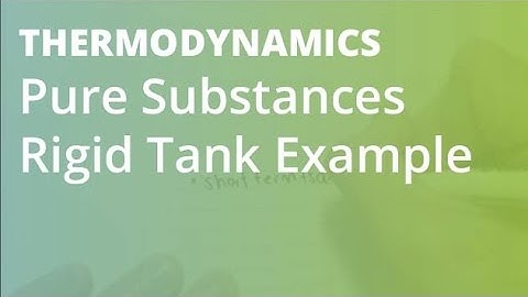 Pure Substances Rigid Tank Example | Thermodynamics