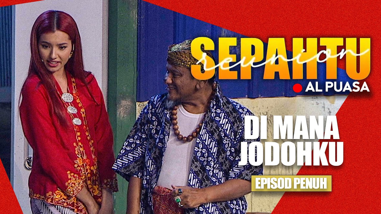 [EPISOD PENUH] Sepahtu Reunion Al Puasa 2023 - Di Mana Jodohku?
