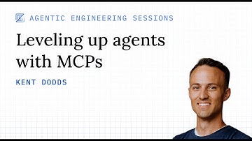 Leveling Up Agents with MCPs with Kent Dodds