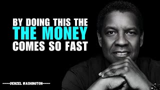 Information The MONEY Comes Much FASTER By Doing This  -  DENZEL WASHINGTON Motivation Update
