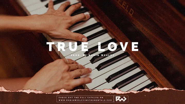 "True Love" - Emotional Piano Love Song R&B Instru...