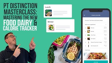 PT DISTINCTION MASTERCLASS 👉 Mastering The New Food Diary and Calorie Tracker Features...