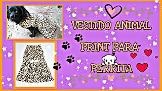 VESTIDO PARA PERRITA  VESTIDO ANIMAL PRINT