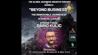 The Global Business Insights Podcast - S2 - Beyond Business - Ep 3 - Dario Kulic - CEO SapienceS2C