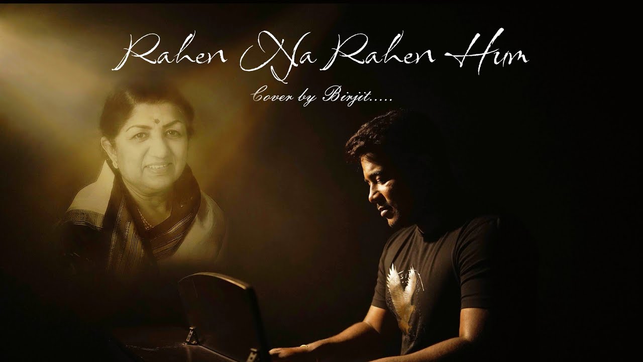 RAHE NA RAHE HUM - TRIBUTE TO LATA MANGESHKAR - COVER BY BIRJIT