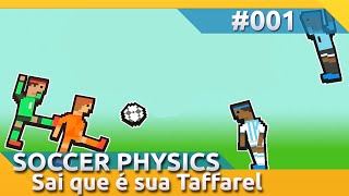 Soccer Physics - Ep.1 - Sai que é sua Taffarel - Com MarkitoJoga
