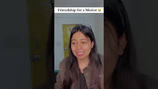 Friendship for a Motive 😭💔 #selfish #friend 