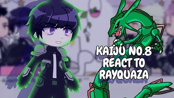 Kaiju No.8 React To Rayquaza || Gacha React
