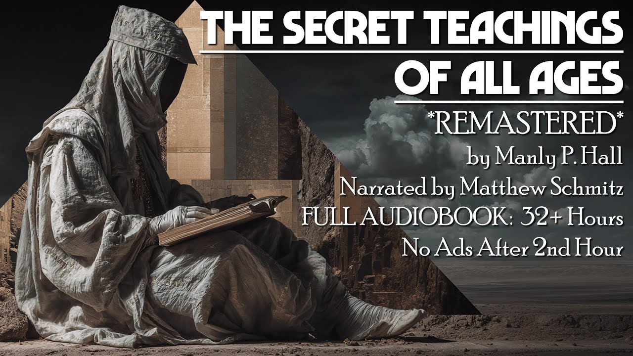 THE SECRET TEACHINGS OF ALL AGES (REMASTERED) Manly P. Hall - Full Audiobook, No Ads After Hour 2