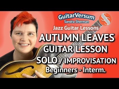 AUTUMN LEAVES  SOLO - Jazz Guitar LESSON - Improvisation Tutorial