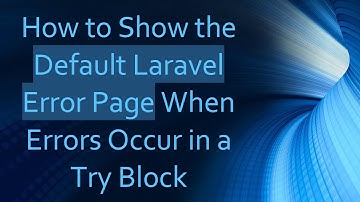 How to Show the Default Laravel Error Page When Errors Occur in a Try Block