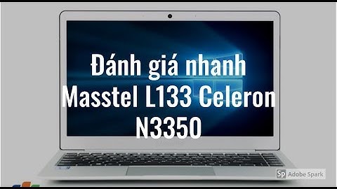 Đánh giá masstel l133 pro celeron n4100 4gb 64gb 128gb năm 2024