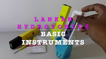 Hydroponic for beginners part 4 (Basic Instruments)