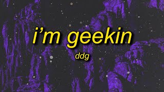 Ddg - Im Geekin Slowed Down Lyrics Im On A Whole Nother Level Im Geekin