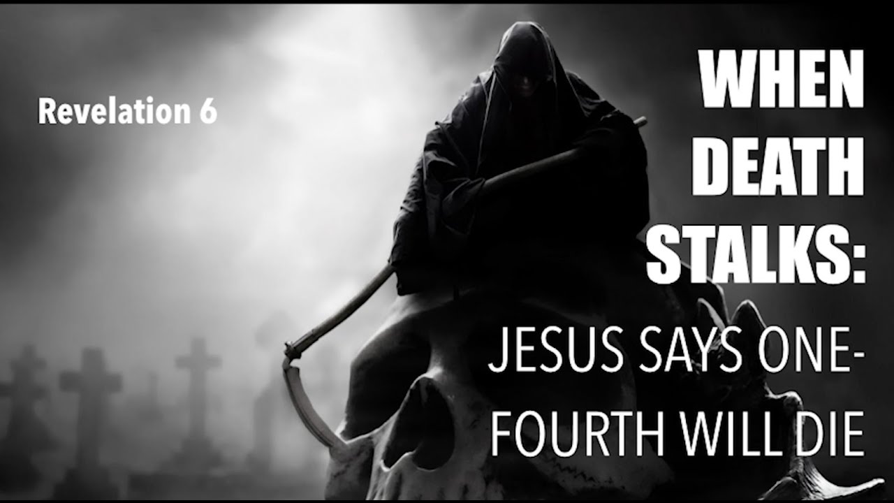 REVELATION 6 & THE WRATH OF JESUS--WHEN DEATH STALKS EARTH - YouTube