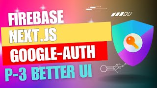 ??NEXT.JS AUTHENTICATION WITH FIREBASE || Part-3?