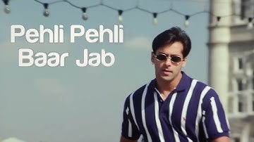 Pehli Pehli Baar Jab Pyaar Kisi Se Hota Hai | Kumar Sanu | Salman Khan | Hindi Song