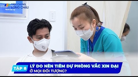 LÝ DO NÊN TIÊM DỰ PHÒNG VẮC XIN DẠI Ở MỌI ĐỐI TƯỢNG? | SERIES VACXIN TỪ A - Z
