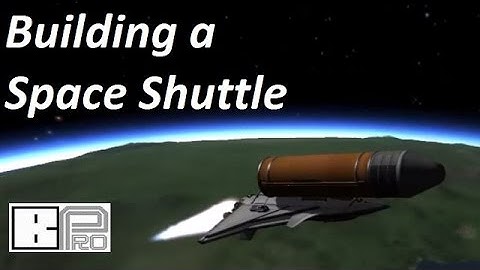 Building a Shuttle in Kerbal Space Program