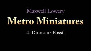 Maxwell Lowery Metro Miniatures 2024 - 4. Dinosaur Fossil