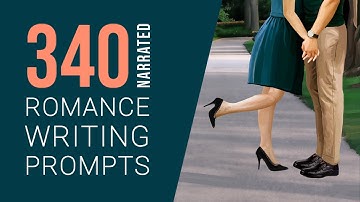 340 Narrated Romance Writing Prompts