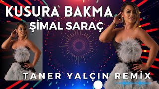 Şimal Saraç - Kusura Bakma ( Taner Yalçın Remix) Resimi