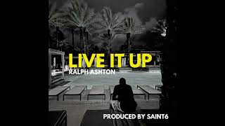 Ralph Ashton - Live It Up (Official Audio)